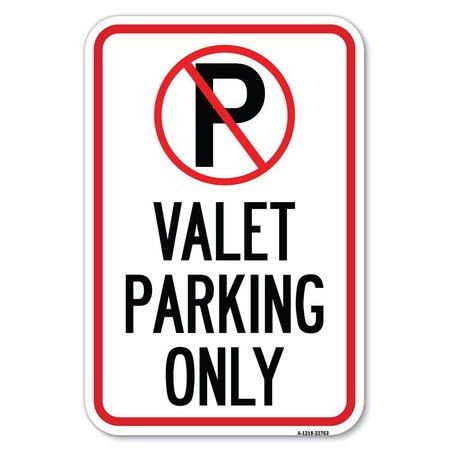 SIGNMISSION Valet Parking Only Heavy-Gauge Aluminum Sign, 12" x 18", A-1218-22763 A-1218-22763
